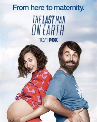  The Last Man on Earth - İnsanlığın Son Temsilcisi ve Bir Bela!